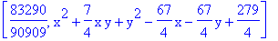 [83290/90909, x^2+7/4*x*y+y^2-67/4*x-67/4*y+279/4]